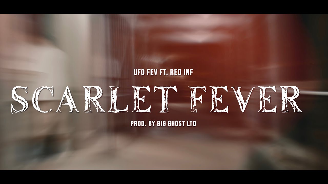 UFO Fev & Big Ghost Ltd - Scarlet Fever feat. Red Inf (Official Music Video 2025)