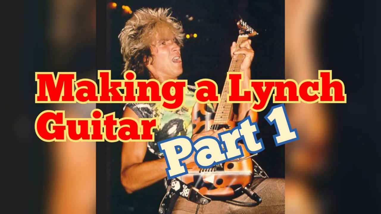 Making a George Lynch Guitar Part 1