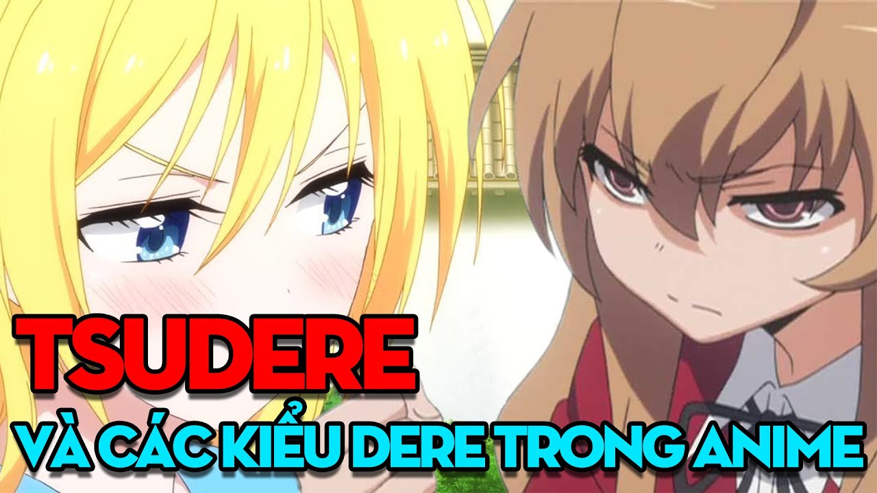 Tsudere là gì ? Và các kiểu DERE trong Anime