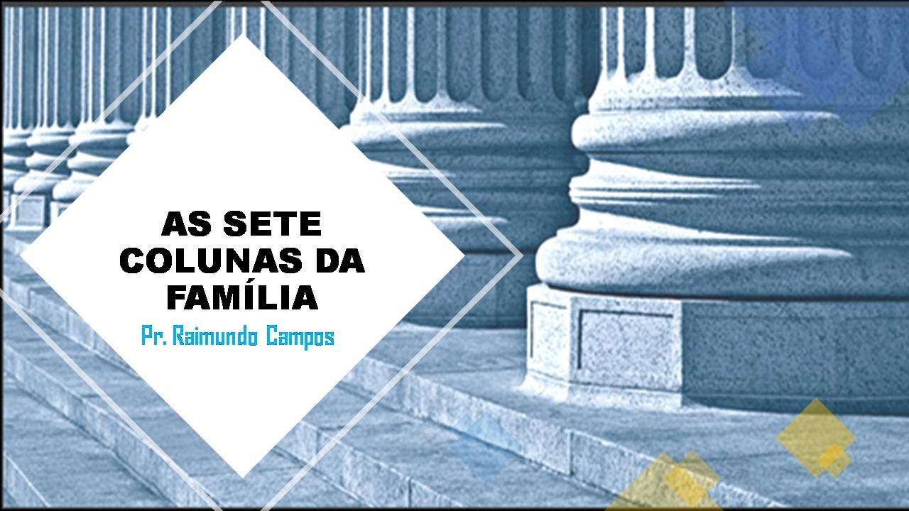 Seminário da Família AD Periperi. Tema: As Sete Colunas da Família.