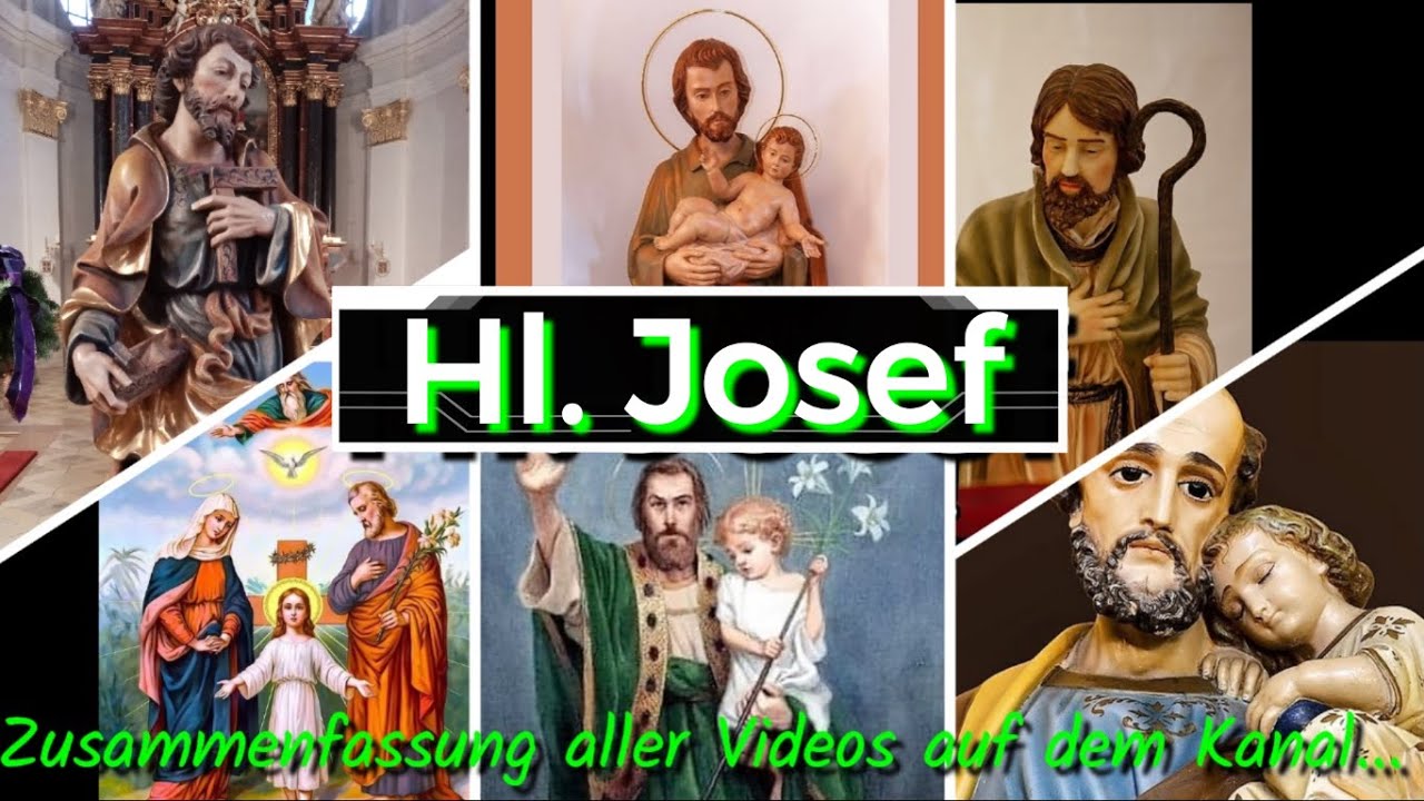 Hl. JOSEF - Zusammenfassung aller Videos &uuml;ber den 