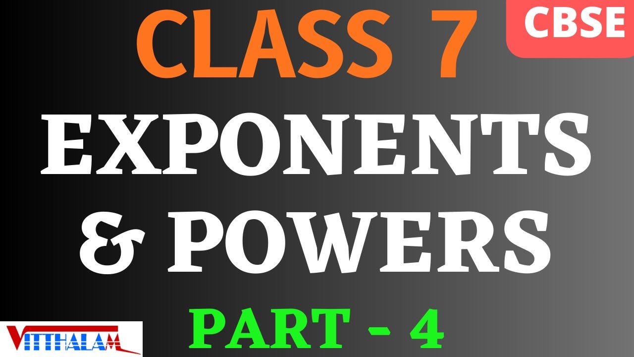 | Exponents | Powers | Part 4 | Class 7 | CBSE | VITTHALAM | Mathematics |
