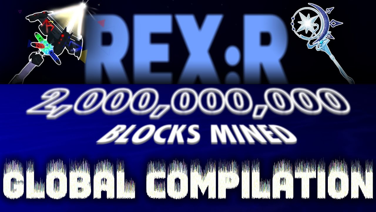 [REx:R] 2 Billion Mined Global Compilation