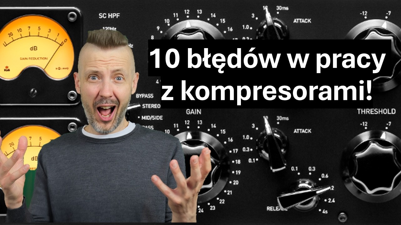 Kompresor dynamiki: 10 najczęściej popełnianych błęd&oacute;w