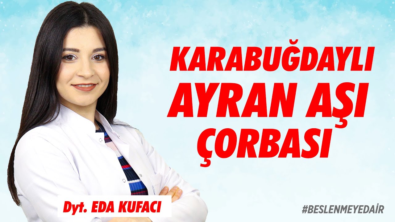 KARABUĞDAYLI AYRAN AŞI ÇORBASI - DYT. EDA KUFACI