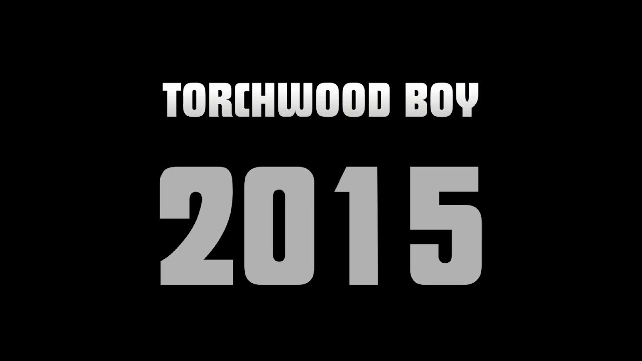 TORCHWOOD BOY - 2015 PREVIEW!!!!!