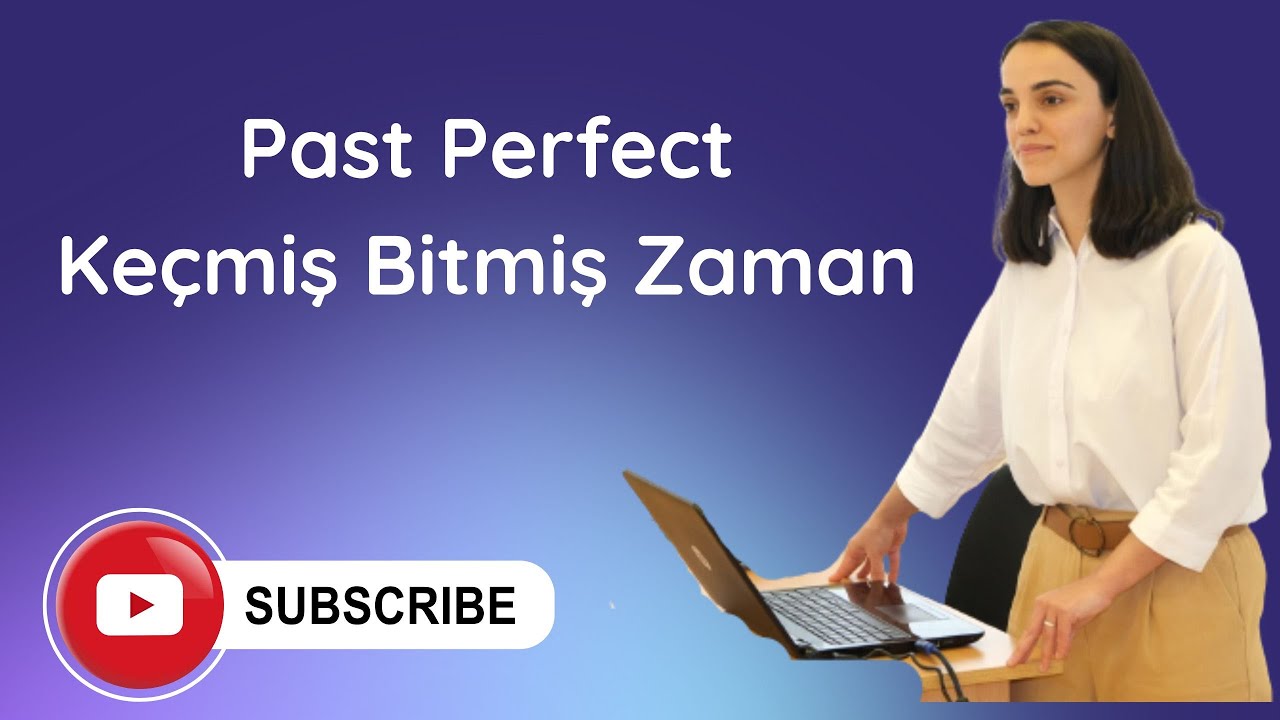 Past Perfect-Keçmiş Bitmiş Zaman