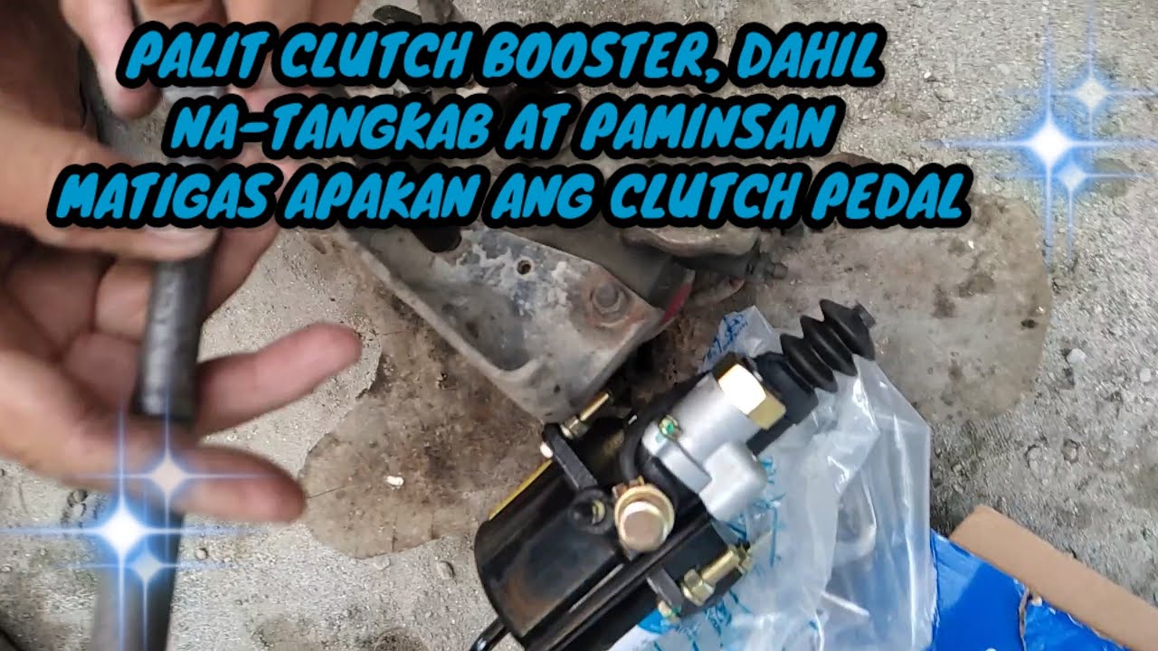 PALIT CLUTCH BOOSTER DAHIL NA-TANGKAB AT PAMINSAN MATIGAS APAKAN ANG CLUTCH PEDAL.