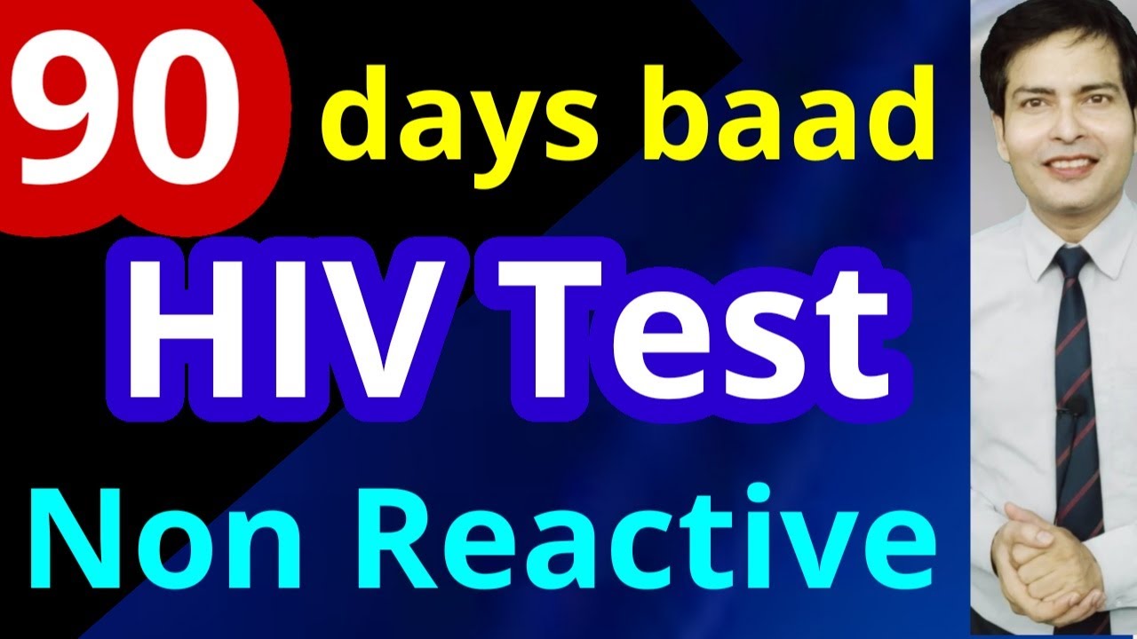 90 days after HIV test result Non Reactive aaya Ab next test kab karaye