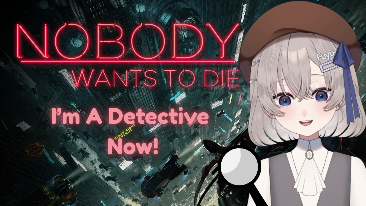 I'm A Detective Now! - Nobody Wants To Die