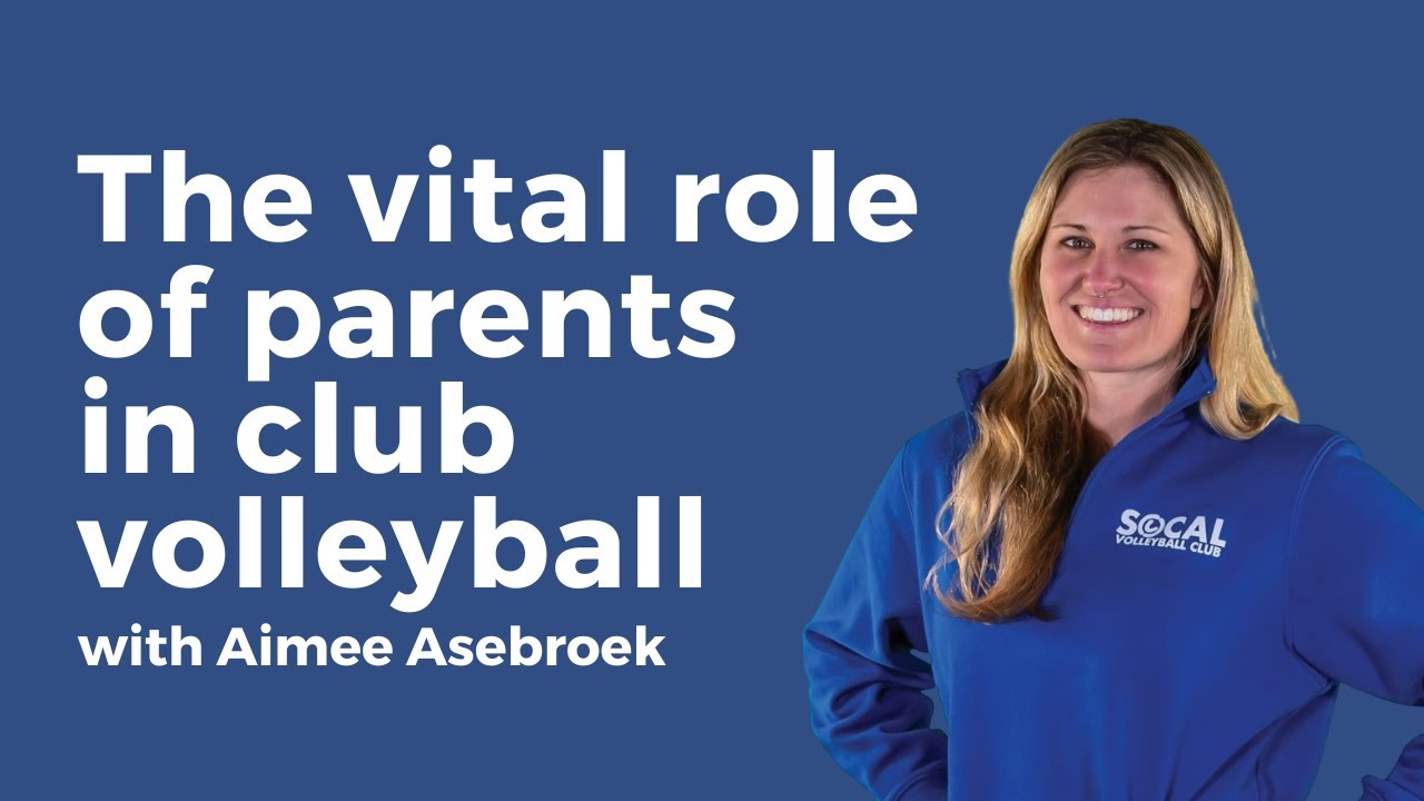 The vital role of parents in club volleyball