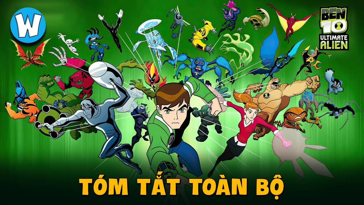 TOÀN BỘ DIỄN BIẾN BEN 10 ULTIMATE ALIEN