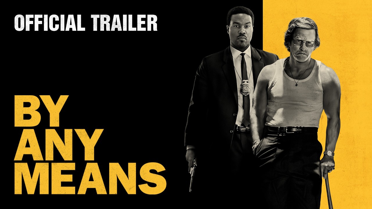 By Any Means | Official Trailer (2026 Movie) &ndash; Yahya Abdul-Mateen II, Mark Wahlberg