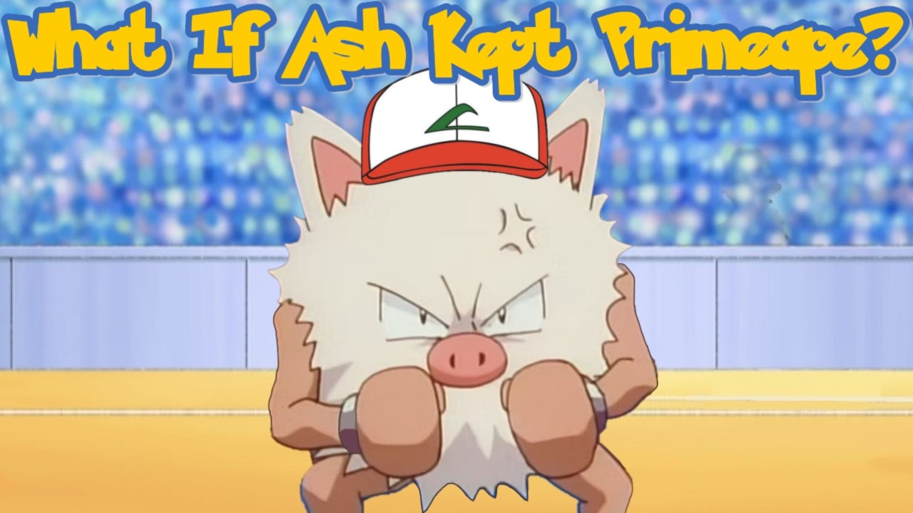 What If Ash Kept Primeape?