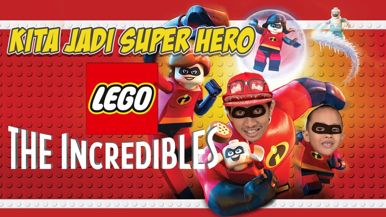 LEGO THE INCRIODIBLES - Kita Menjadi Superhero di dunia Lego