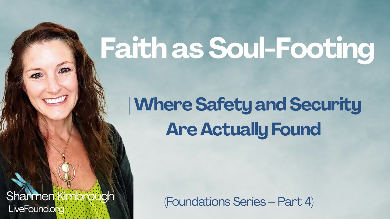 Faith as Your Soul's Foundation: Finding Security After Emotional Abuse (Foundations Series Pt 4)
