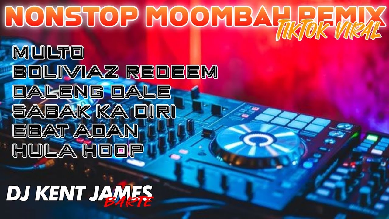 NEW TIKTOK VIRAL NONSTOP MOOMBAH REMIX 2025 | TIKTOK TRENDING | DJ KENT JAMES REMIX