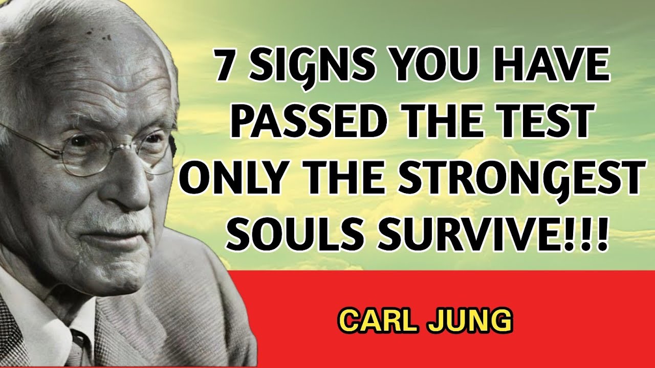 7 Signs You Have Passed The Test Only the Strongest Souls Survive | Carl Jung Original 