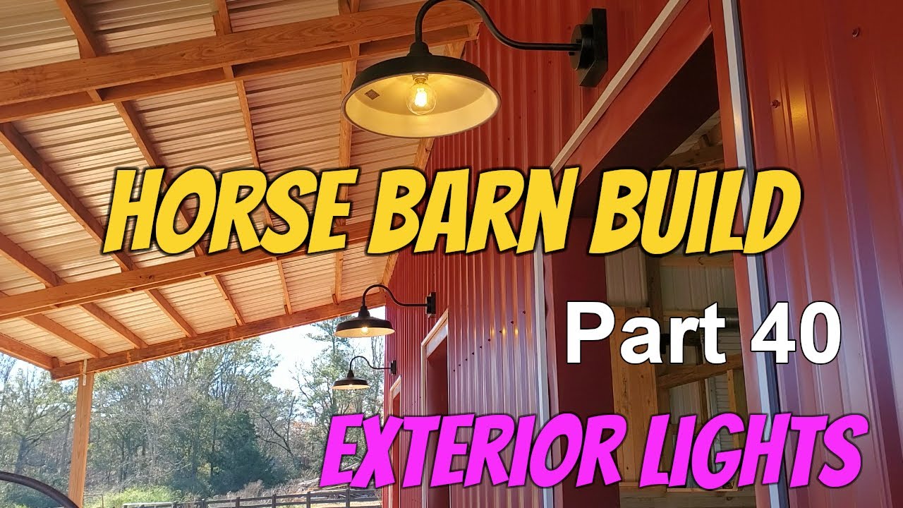 Horse Barn Build - Part 40 - Exterior Lights