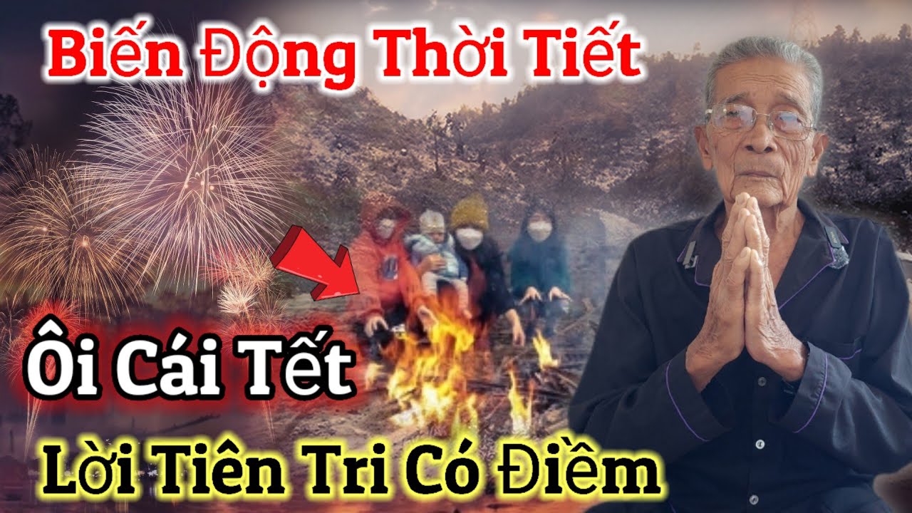 🚨Biến động thời tiết (Ôi Cái Tết) lời tiên tri có điềm báo..