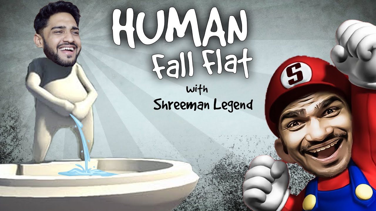 HUMAN FALL FLAT WITH @shreemanlegendliveofficial !⚫ THUGESH