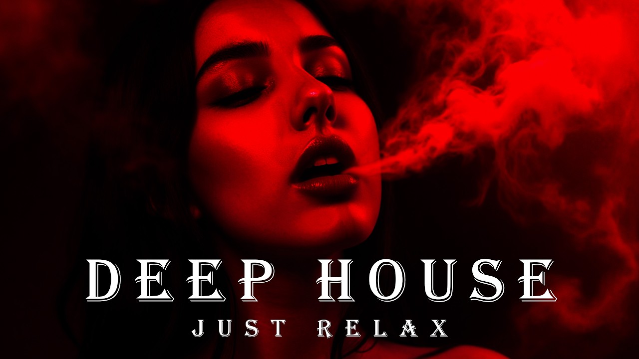 Smoke Mood - Just Relax | Chill House & Deep House Mix 🎧 Chill / Night Vibes Vol 45 / Stress Relief
