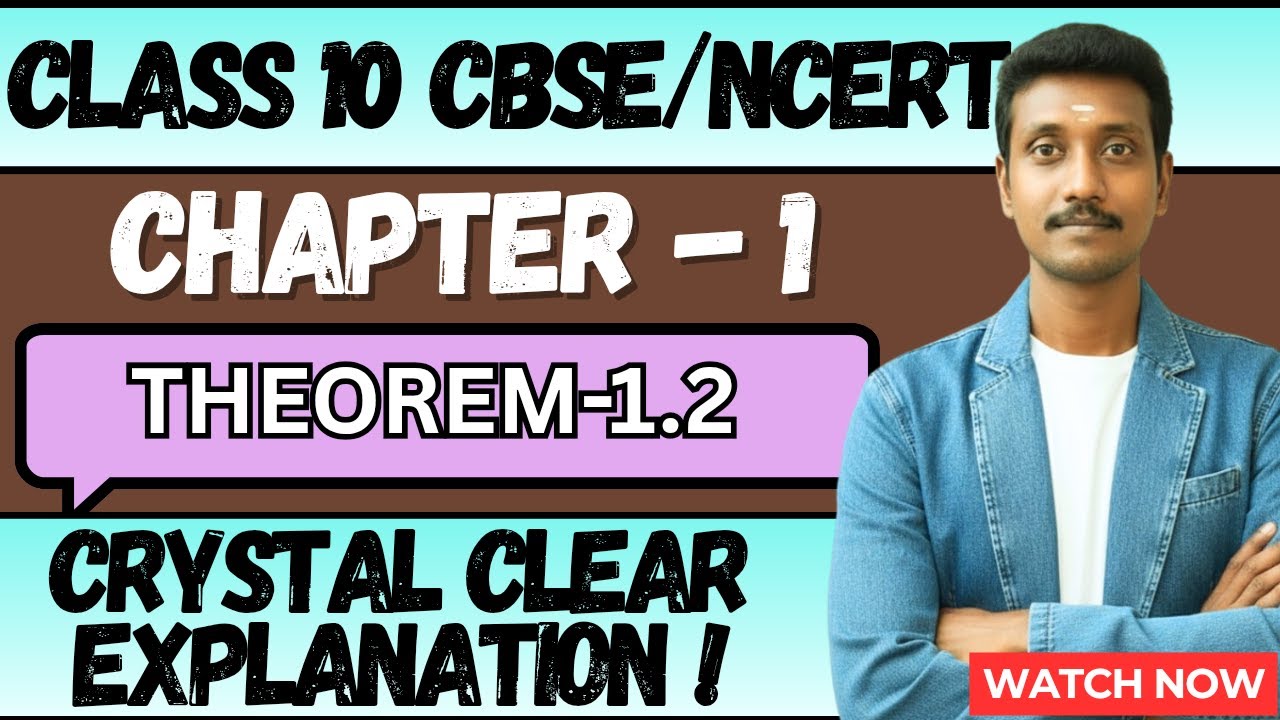 Class10 CHAPTER-1 Real Numbers THEOREM 1.2 DETAILED EXPLANATION