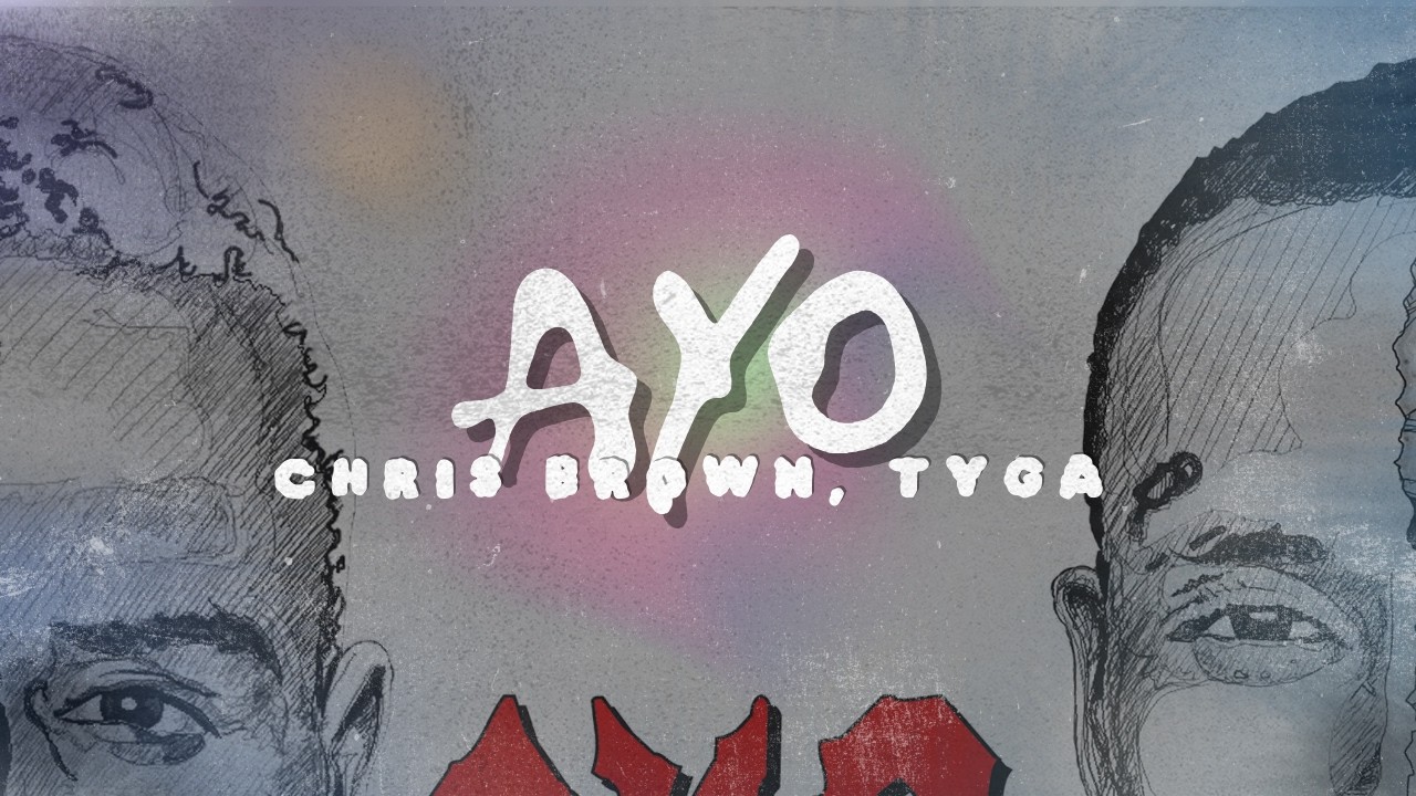 Chris Brown, Tyga - Ayo | Lyrics