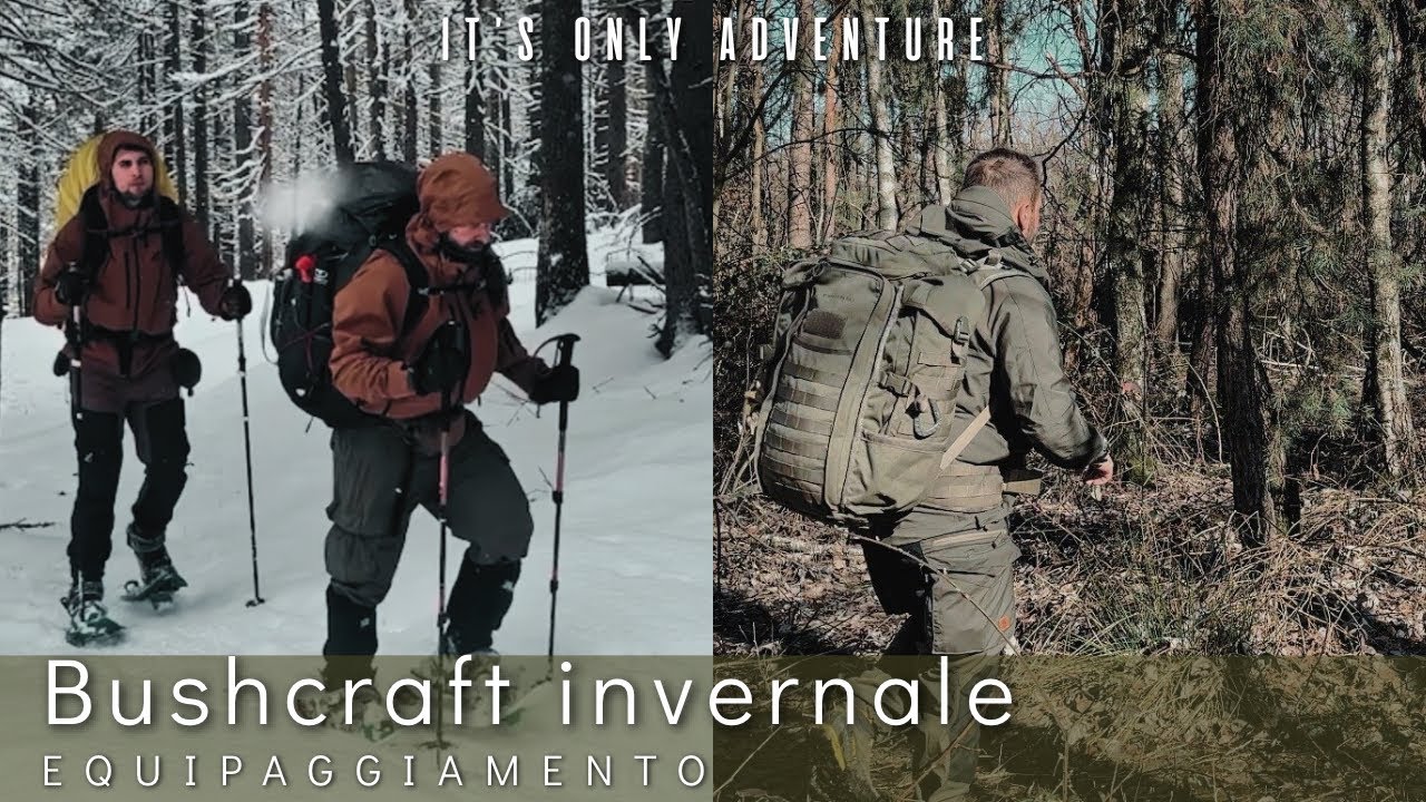 +20 anni di esperienza in Outdoor. Cosa porto in inverno: focus bushcraft.