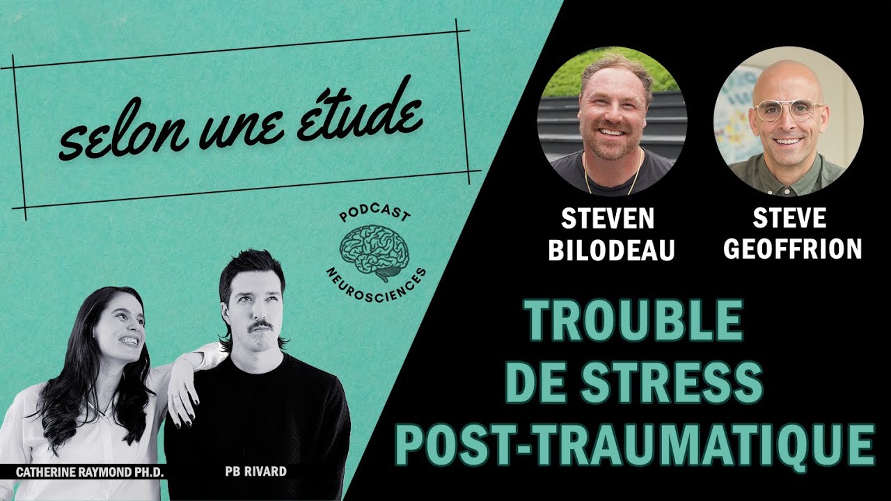 #17 | Trouble de Stress Post-traumatique | Steve Geoffrion et Steven Bilodeau | Selon une étude