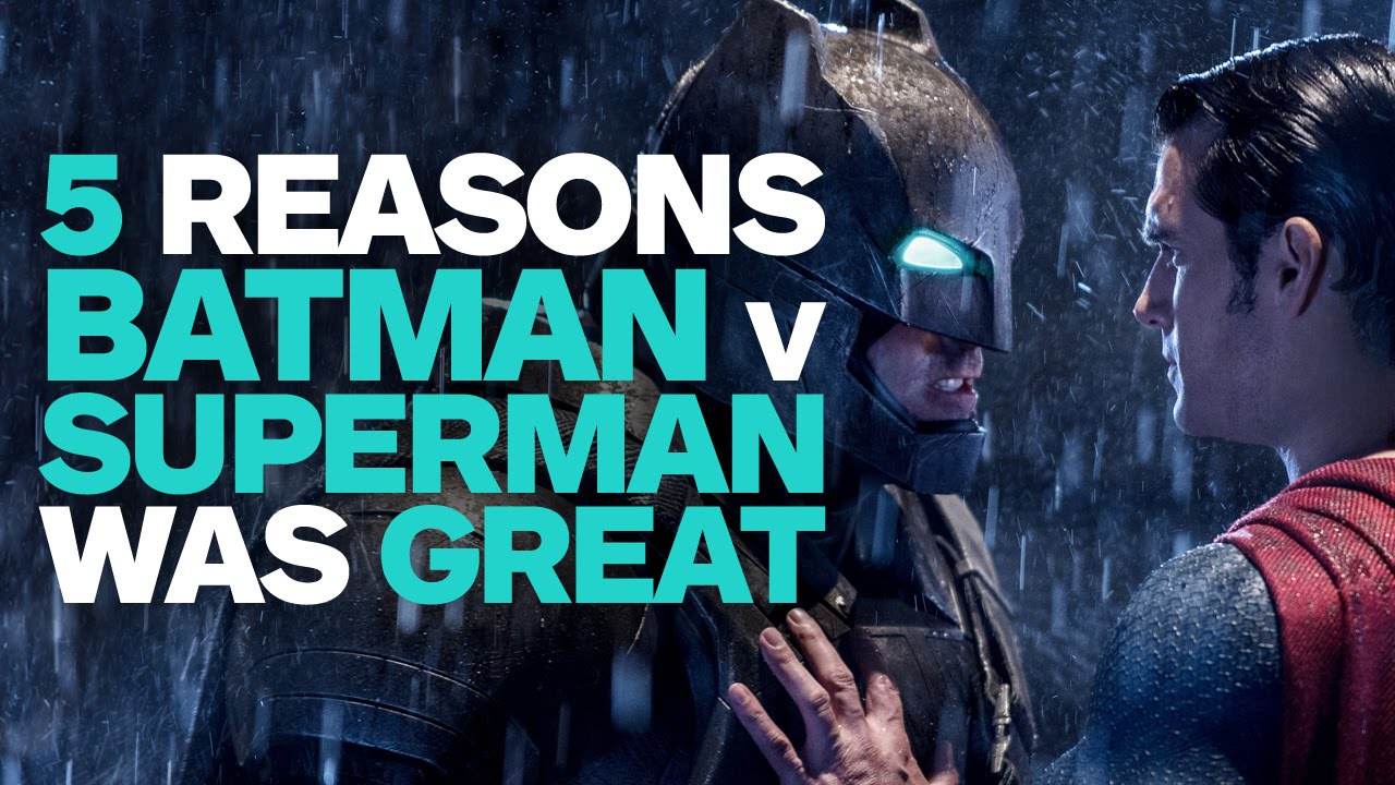 Opinion: 5 Reasons Batman v Superman Was Great