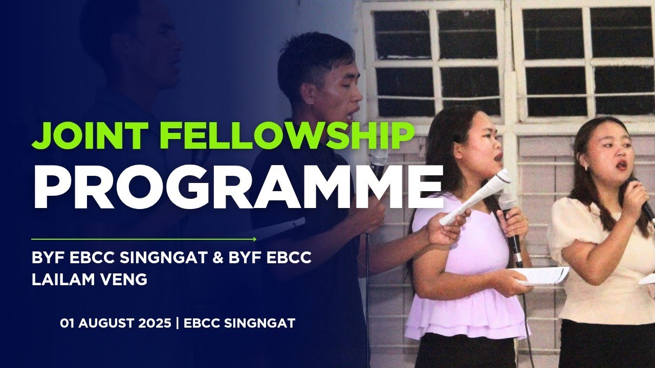 JOINT FELLOWSHIP PROGRAMME | BYF EBCC SINGNGAT & BYF EBCC LAILAM VENG | EBCC SINGNGAT