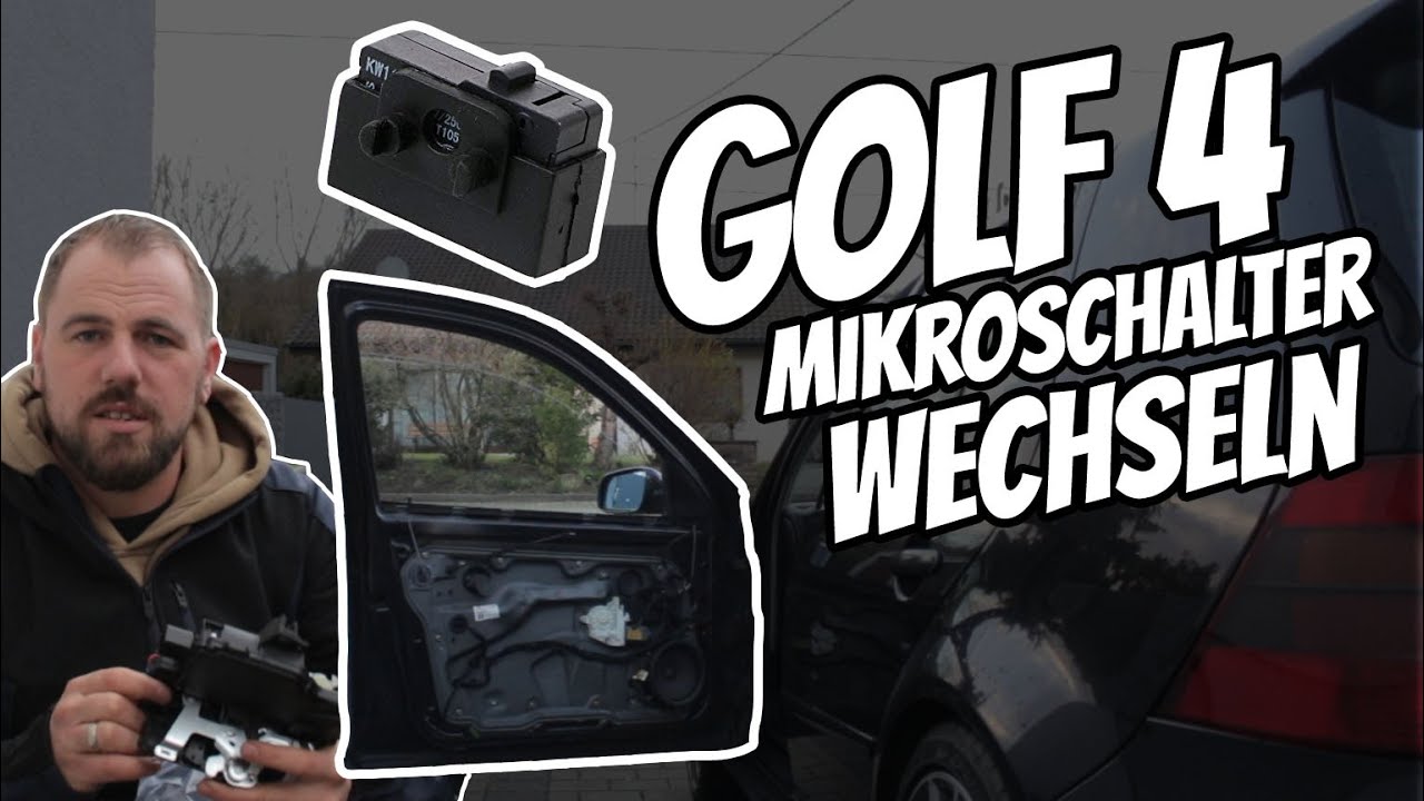 VW Golf 4 - Wechsel und &Auml;rger mit dem Mikroschalter !?!