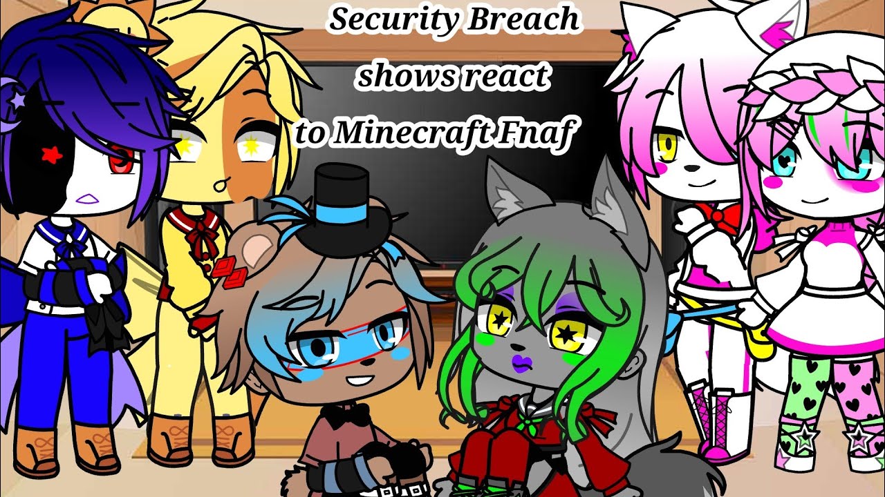 Security Breach shows react to Minecraft Fnaf