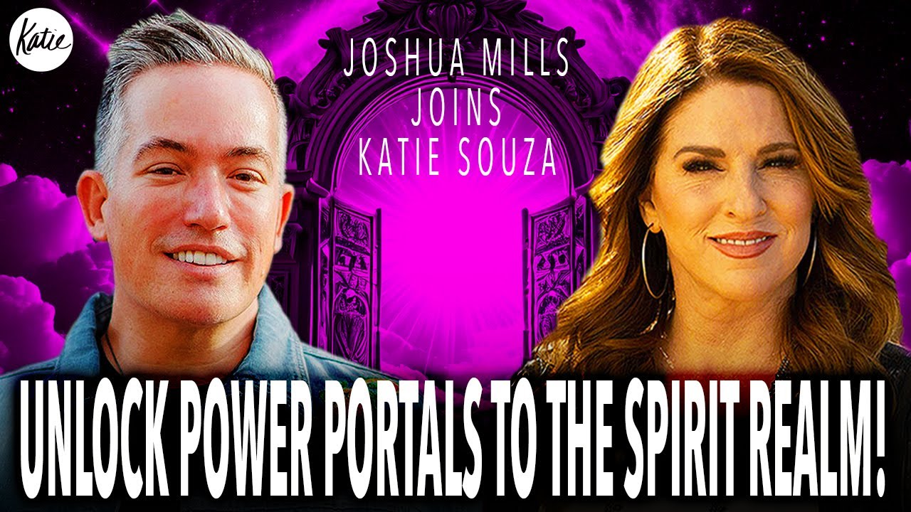 How To Unlock Your Power Portals To The Spirit Realm // Joshua Mills joins Katie