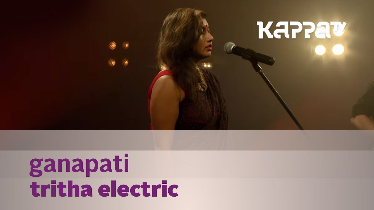 Ganapati - Tritha Electric - Music Mojo Season 3 - Kappa TV