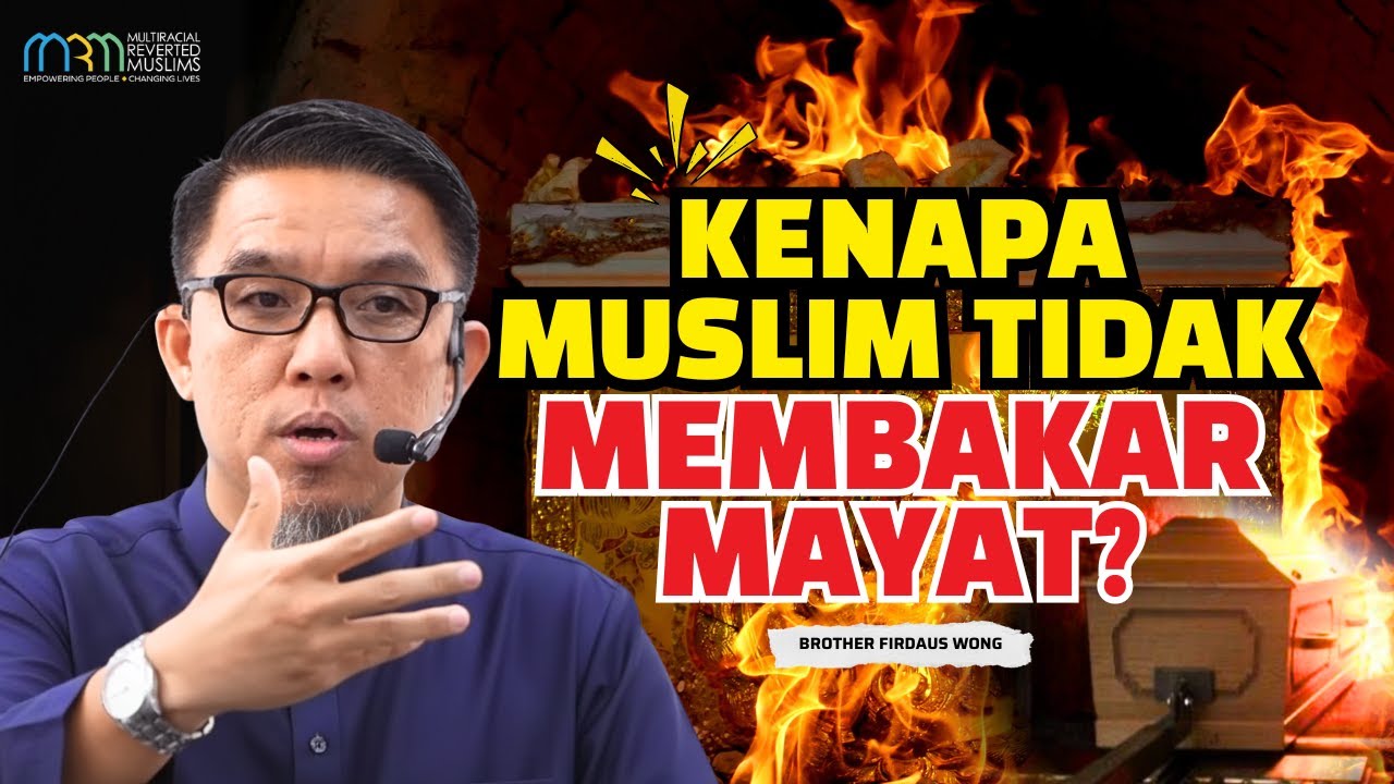 Kenapa Muslim Tidak Membakar Mayat?