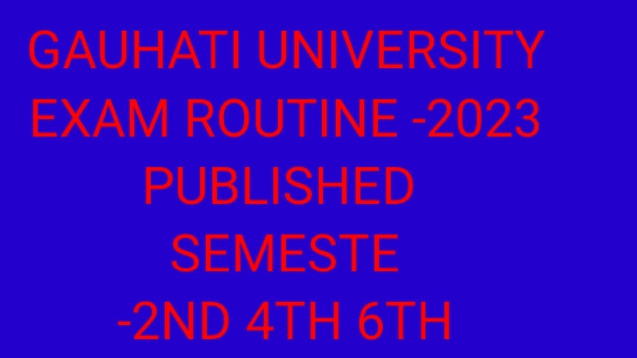 Gauhati University Exam Routine 2023 | gu routine | gu routine 2023 | gauhati university routine