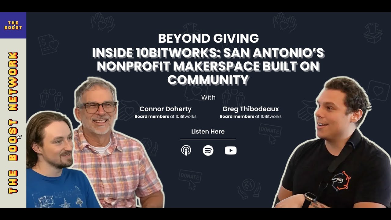 Episode 11: Inside 10Bitworks Makerspace: San Antonio&rsquo;s Nonprofit Makerspace Built on Community