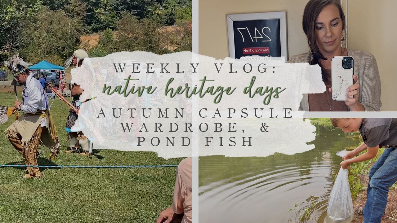 Weekly Vlog: NATIVE HERITAGE Days Festival | Autumn CAPSULE WARDROBE | Pond Fish