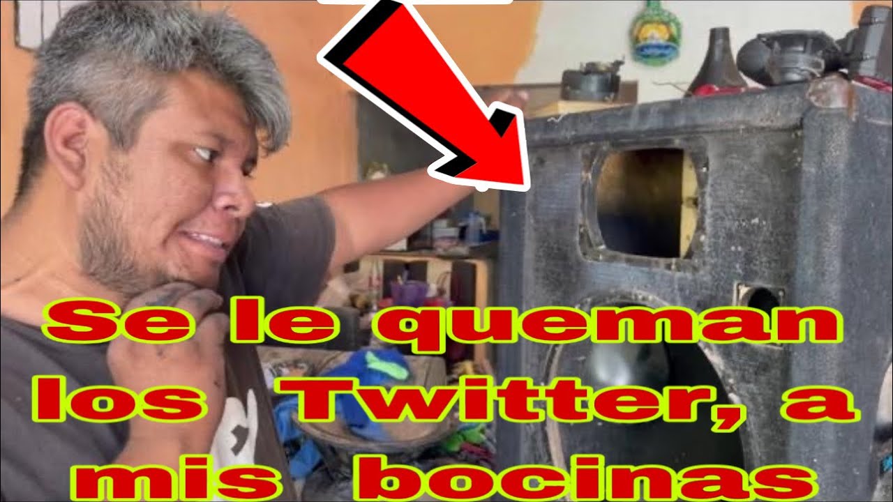 Se le queman  los twitters a mis bocinas