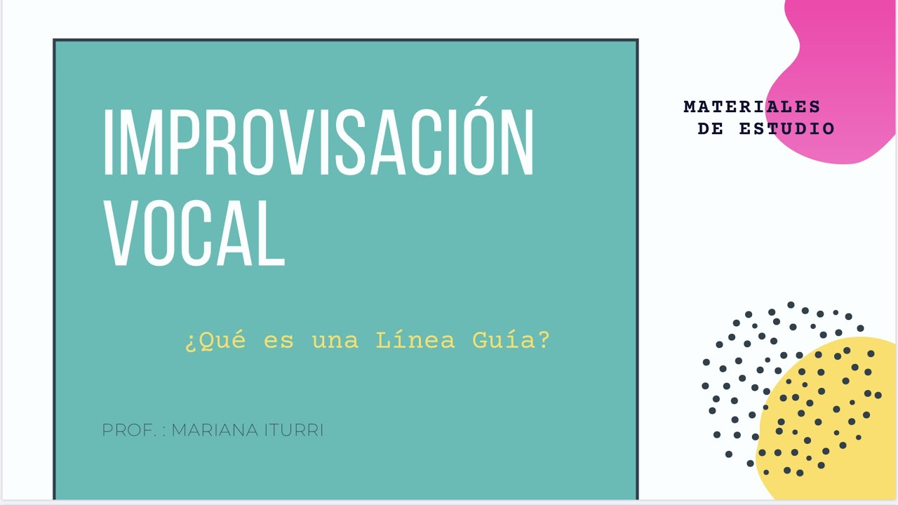 L&iacute;nea Gu&iacute;a - Improvisaci&oacute;n Vocal 