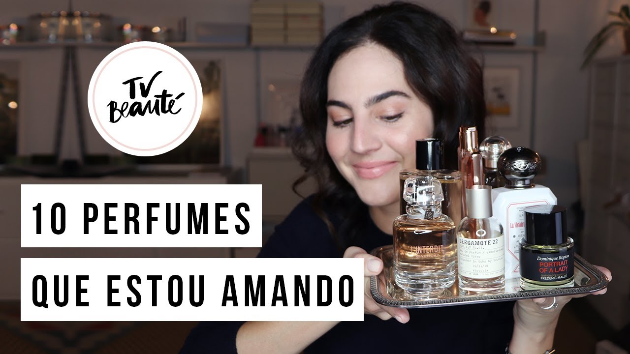 10 perfumes que estou amando - TV Beauté | Vic Ceridono