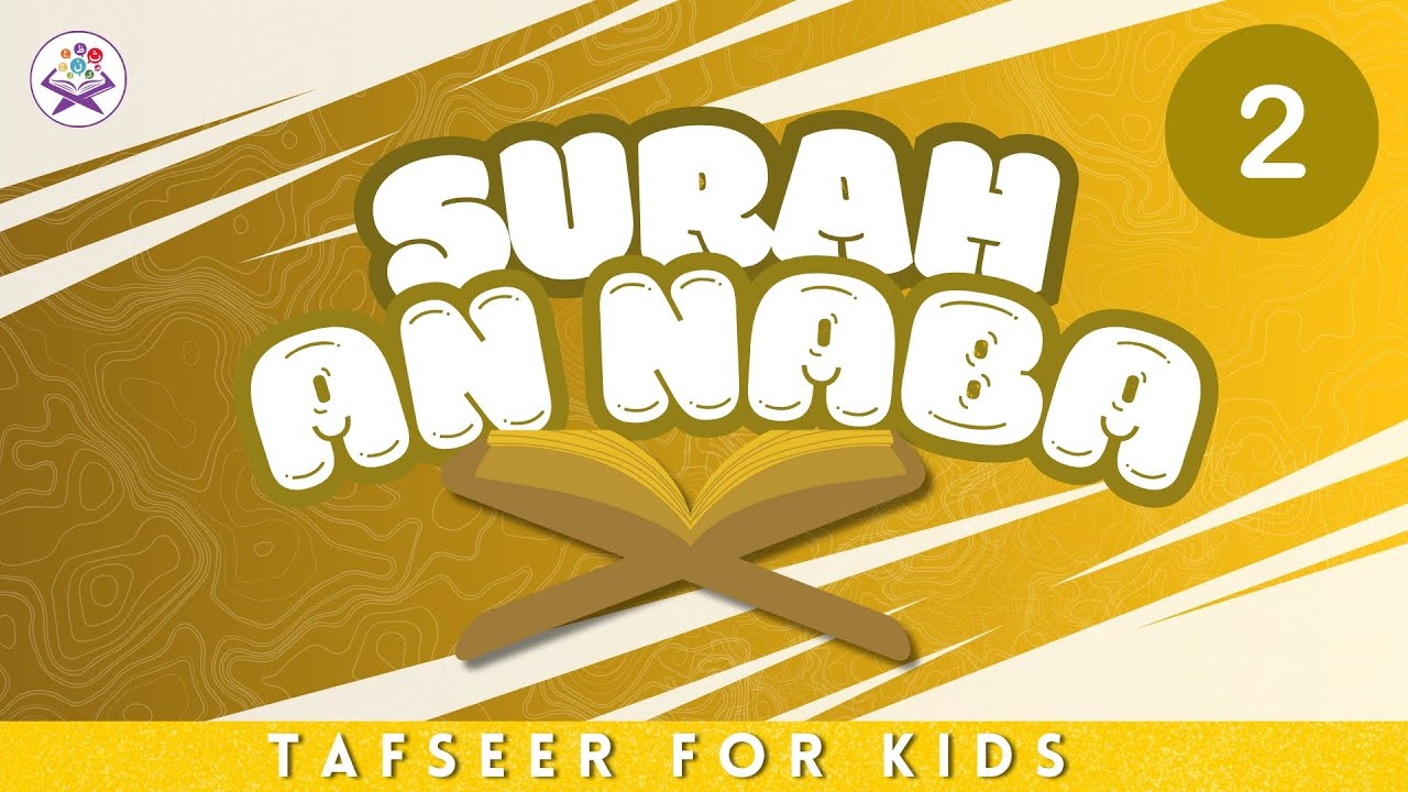 Surah An Naba - 78 (2) | Tafseer for Kids | Quran for Children
