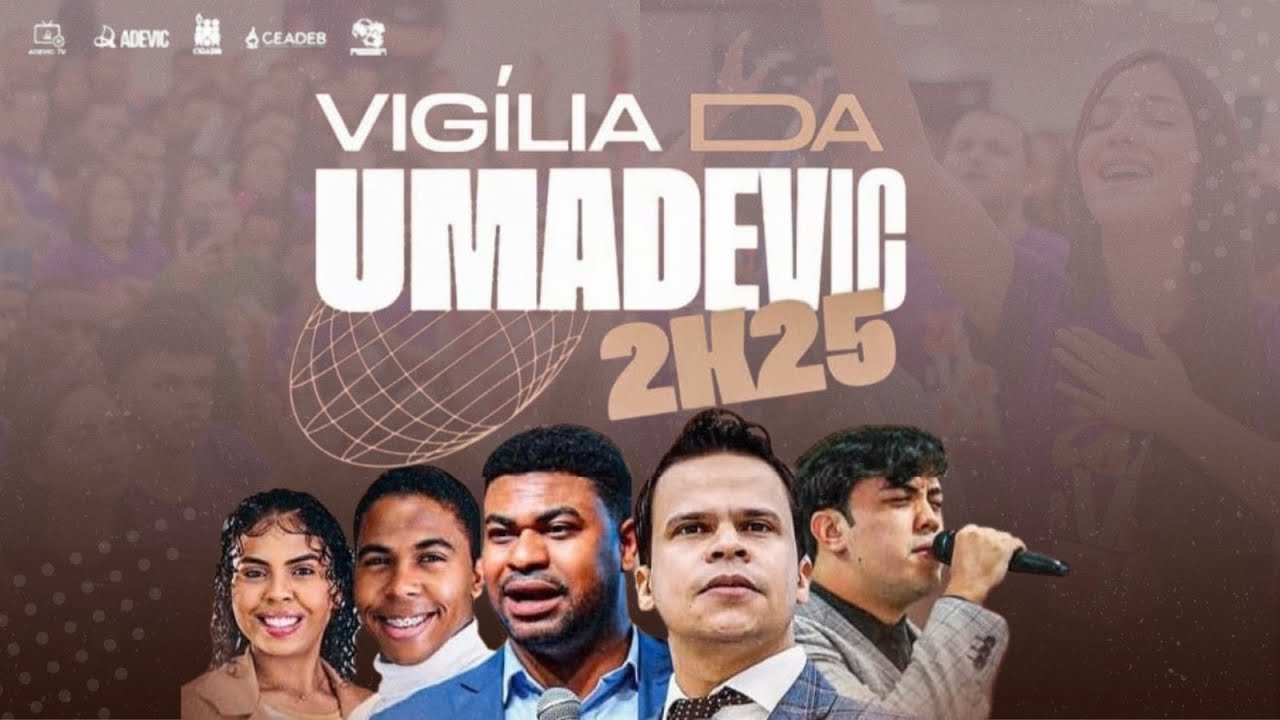 ADEVIC 2025 - VIGÍLIA DA UMADEVIC (SEGUNDO PERÍODO)