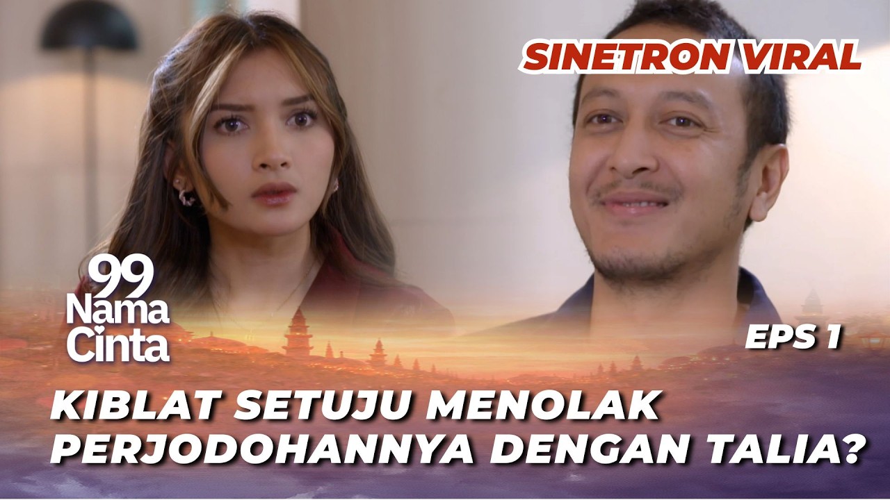 99 NAMA CINTA EPS 1: TALIA PANIK‼️ TERIMA DIJODOHIN DENGAN KIBLAT? - Dimas Anggara, Yuriska Patricia