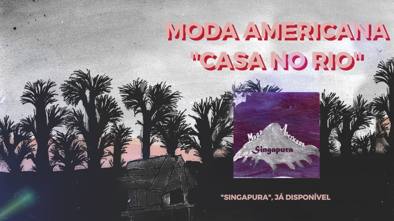 Moda Americana - Casa no Rio (Audio)