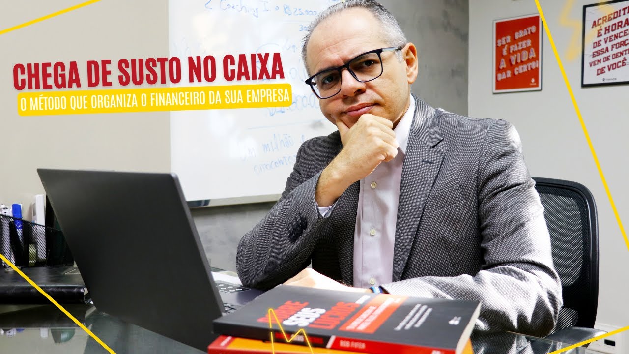 CHEGA DE SUSTO NO CAIXA: O Método que Organiza o Financeiro da sua Empresa