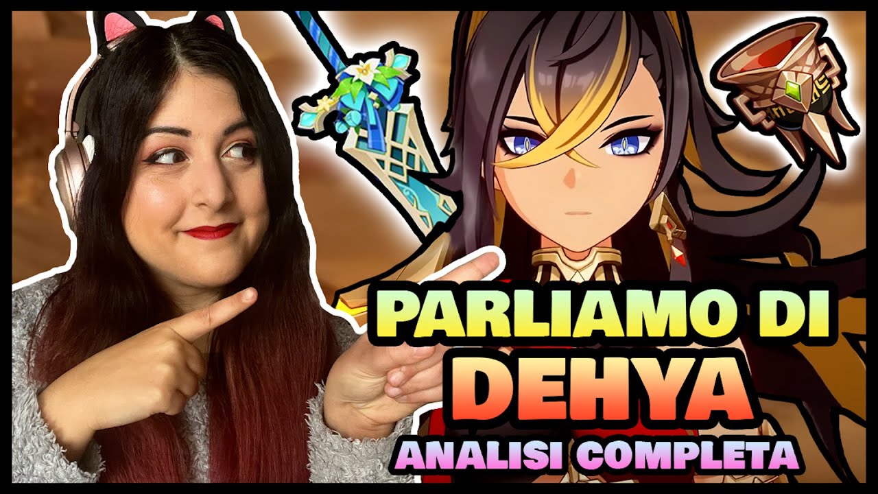 Come si gioca DEHYA? - Talenti / Armi / Artefatti / Costellazioni / Team [ Genshin Impact ITA ]