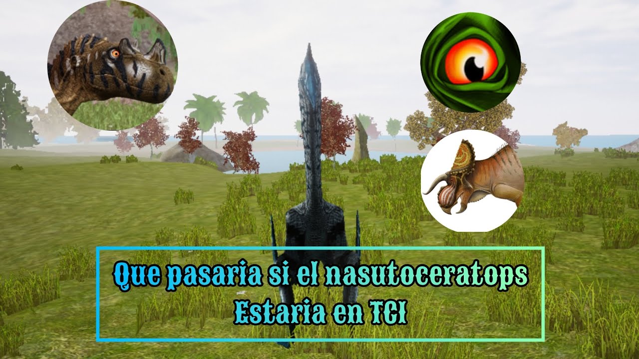 Que pasaria si el Nasutoceratops estaria en TCI 👀 (teoria sacada de mi cabeza XD 🗿 )